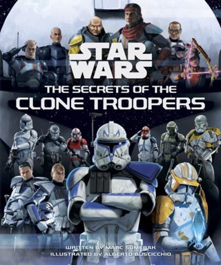 Cover image for 9781835410707 - Star Wars: The Secrets of the Clone Troopers