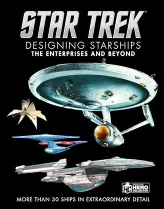 Cover image for 9781835412046 - Star Trek: Designing Starships Volume 1: The Enterprises and Beyond