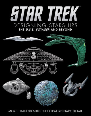 Cover image for 9781835412053 - Star Trek Designing Starships Volume 2: Voyager and Beyond