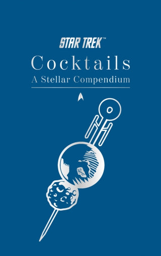 Cover image for 9781835413913 - Star Trek Cocktails: A Stellar Compendium