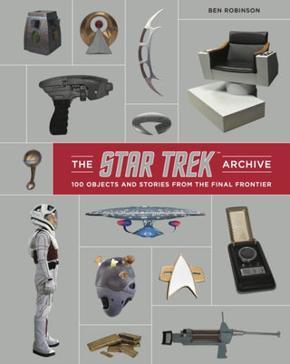 Cover image for 9781835418741 - The Star Trek Archive: 100 Objects and Stories from the Final Frontier