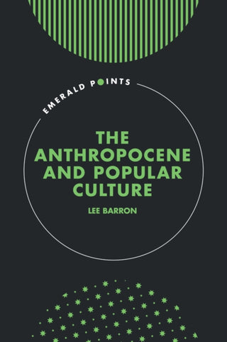 Cover image for 9781835491874 - The Anthropocene and Popular Culture