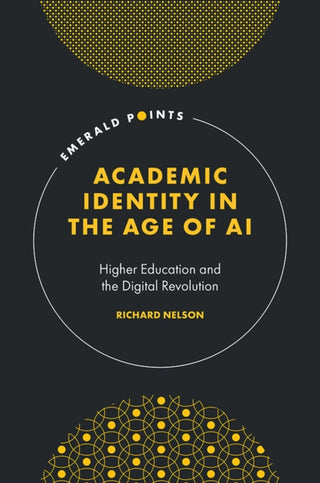 Cover image for 9781835498675 - Academic Identity in the Age of AI