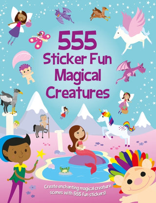 Cover image for 9781835551264 - 555 Sticker Fun Magical Creatures