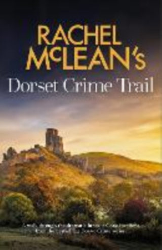 Cover image for 9781835601334 - Rachel McLean's Dorset Crime Trail