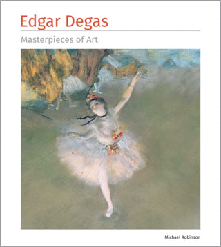Cover image for 9781835627938 - Edgar Degas Masterpieces of Art