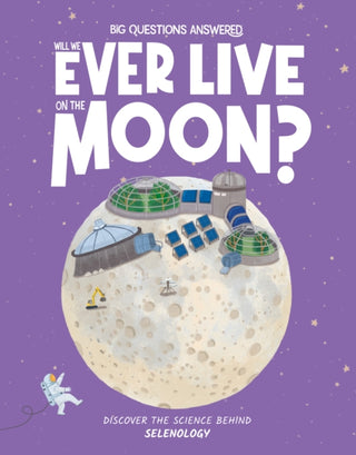 Cover image for 9781835691304 - Will We Ever Live on the Moon?