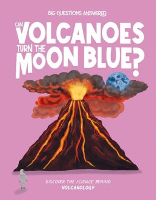 Cover image for 9781835691359 - Can Volcanoes Turn the Moon Blue?