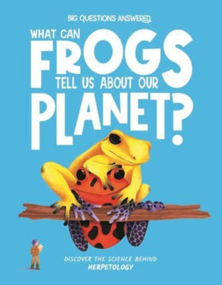 Supplemental image for 9781835691427 - What Can Frogs Tell Us About Our Planet?