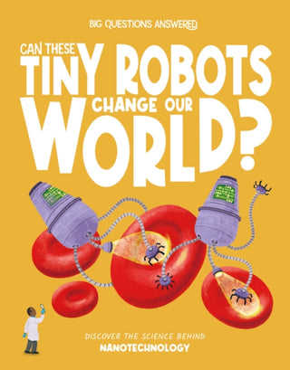 Cover image for 9781835691489 - Are These Tiny Machines Changing Our World?