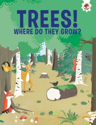 Cover image for 9781835693483 - Trees, Where Do They Grow