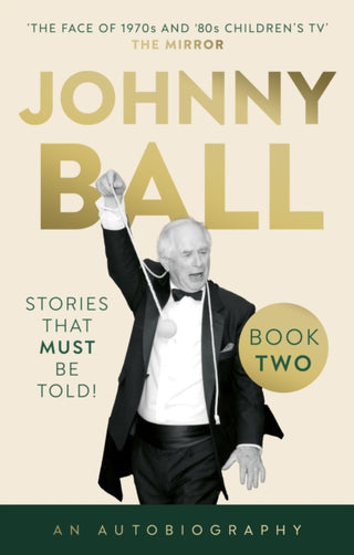 Cover image for 9781835743782 - Johnny Ball – Stories That Must Be Told!
