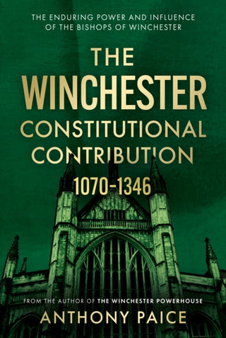 Cover image for 9781835743997 - The Winchester Constitutional Contribution 1070–1346