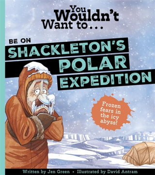 Cover image for 9781835871423 - You Wouldn't Want To Be On Shackleton's Polar Expedition