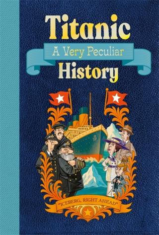Cover image for 9781835874127 - Titanic: A Very Peculiar History