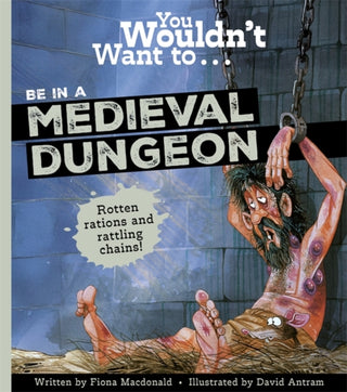 Cover image for 9781835874578 - You Wouldn't Want to Be in a Medieval Dungeon
