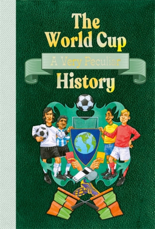 Cover image for 9781835874868 - The World Cup: A Very Peculiar History