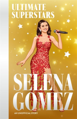 Cover image for 9781835878484 - Ultimate Superstars: Selena Gomez