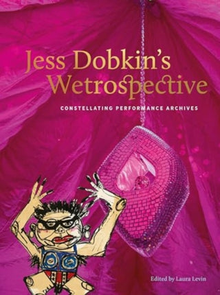 Cover image for 9781835950449 - Jess Dobkin’s Wetrospective