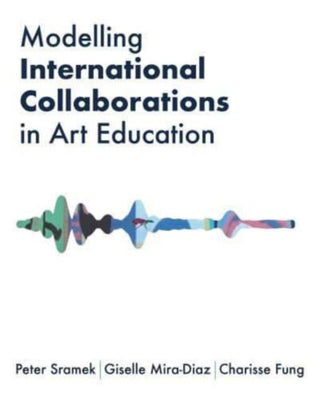 Cover image for 9781835950678 - Modelling International Collaborations in Art Education