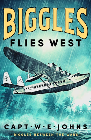 Cover image for 9781835980200 - Biggles Flies West