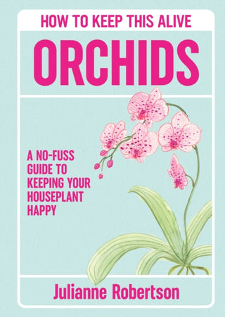 Supplemental image for 9781835982532 - Orchids: How to Keep This Alive