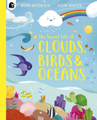 Cover image for 9781836003830 - The Secret Life of Clouds, Birds & Oceans