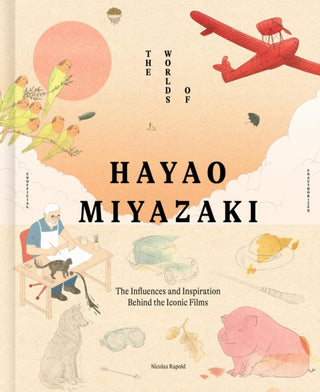 Cover image for 9781836004813 - The Worlds of Hayao Miyazaki