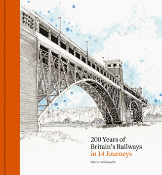 Cover image for 9781836004837 - 200 Years of Britain's Railways in 14 Journeys