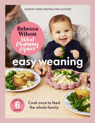Cover image for 9781836005841 - What Mummy Makes: Easy Weaning