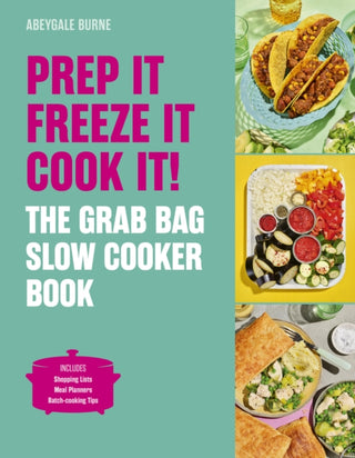 Cover image for 9781836006411 - Prep it, Freeze it, Cook it! The Grab Bag Slow Cooker Book
