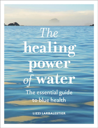 Cover image for 9781836006992 - The Healing Power of Water