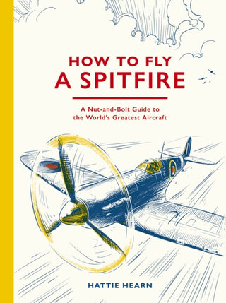 Cover image for 9781836009795 - How To Fly A Spitfire