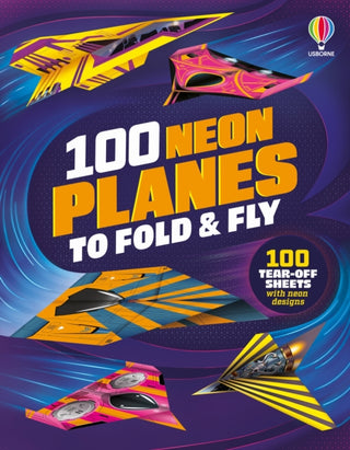 Cover image for 9781836048602 - 100 Neon Planes to Fold and Fly