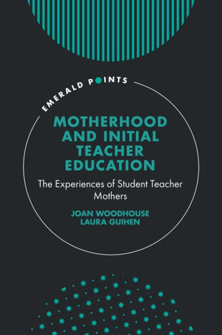 Cover image for 9781836083238 - Motherhood and Initial Teacher Education