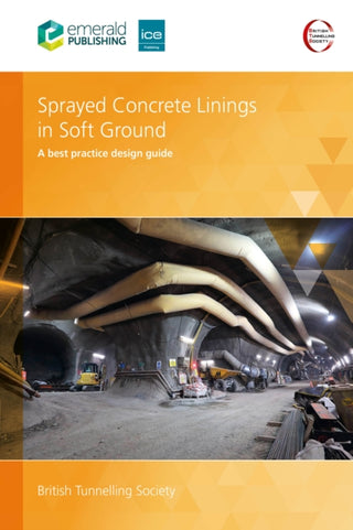 Cover image for 9781836086932 - Sprayed Concrete Linings in Soft Ground