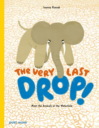 Cover image for 9781836270218 - The Very Last Drop!