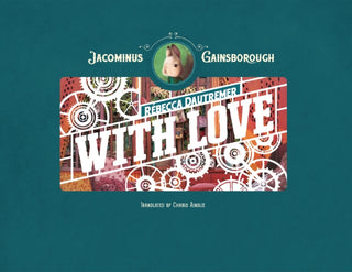 Cover image for 9781836270522 - Jacominus Gainsborough: With Love