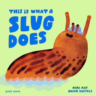 Cover image for 9781836271185 - This Is What A Slug Does