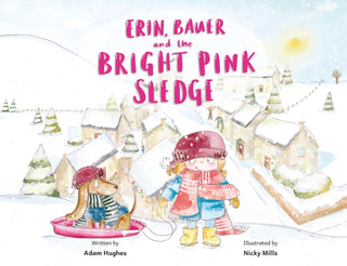 Cover image for 9781836280347 - Erin, Bauer and The Bright Pink Sledge