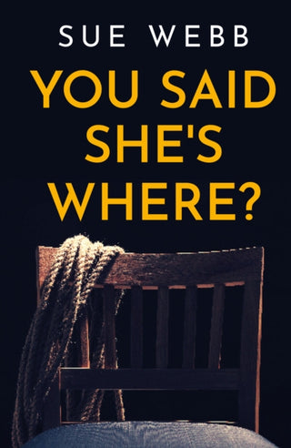Cover image for 9781836282679 - You Said She's Where?