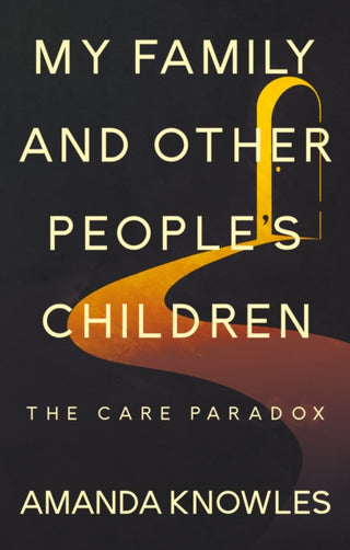 Cover image for 9781836283171 - My Family and Other People’s Children: The Care Paradox