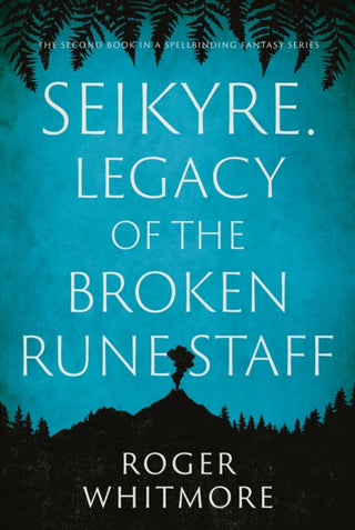 Cover image for 9781836286127 - Seikyre. Legacy of The Broken Rune Staff