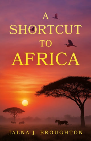 Cover image for 9781836286134 - A Shortcut to Africa