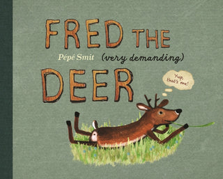Cover image for 9781836300595 - Fred the (very demanding) Deer