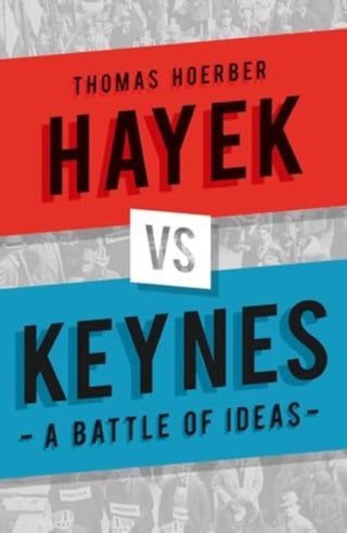 Cover image for 9781836390336 - Hayek vs Keynes – A Battle of Ideas