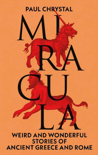 Cover image for 9781836390497 - Miracula – Weird and Wonderful Stories of Ancient Greece and Rome