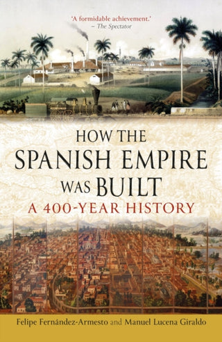 Cover image for 9781836391135 - How the Spanish Empire Was Built