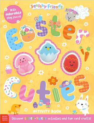 Cover image for 9781836425755 - Squishy Friends Easter Cuties Activity B