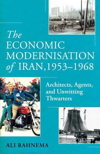 Cover image for 9781836430988 - The Economic Modernisation of Iran, 1953–1968